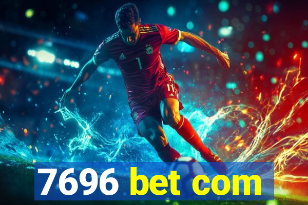 7696 bet com